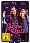 Grow UP!? - Erwachsen werd` ich spter