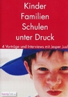 Kinder, Familien, Schulen unter Druck [2 DVDs]