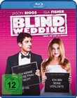 Blind Wedding - Hilfe, sie hat ja gesagt