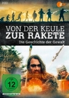 Von der Keule zur Rakete - Die Geschichte der ..