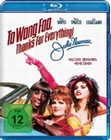 To Wong Foo, Thanks For Everything!