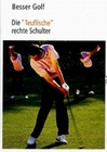 Besser Golf - Die teuflische rechte Schulter