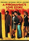 PYROMANIAC'S LOVE STORY (DVD)